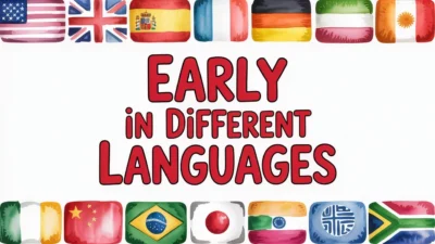 Early in Different Languages